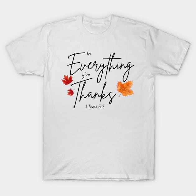 In Everything Give Thanks T-Shirt by Cedars and Eagles